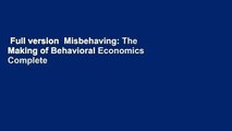 Full version  Misbehaving: The Making of Behavioral Economics Complete
