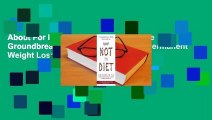 About For Books  How Not to Diet: The Groundbreaking Science of Healthy, Permanent Weight Loss