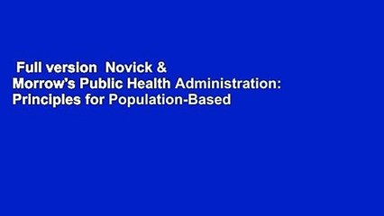 Full version  Novick & Morrow's Public Health Administration: Principles for Population-Based