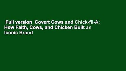 Download Video: Full version  Covert Cows and Chick-fil-A: How Faith, Cows, and Chicken Built an Iconic Brand