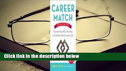 [Read] Career Match: Connecting Who You Are with What You'll Love to Do  Review