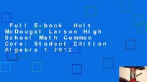 Full E-book  Holt McDougal Larson High School Math Common Core: Student Edition Algebra 1 2012