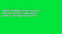 About For Books  Dream Hoarders: How the American Upper Middle Class Is Leaving Everyone Else in