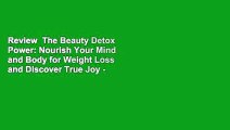 Review  The Beauty Detox Power: Nourish Your Mind and Body for Weight Loss and Discover True Joy -