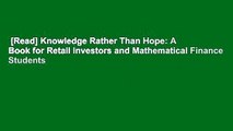 [Read] Knowledge Rather Than Hope: A Book for Retail Investors and Mathematical Finance Students