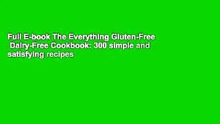 Full E-book The Everything Gluten-Free   Dairy-Free Cookbook: 300 simple and satisfying recipes