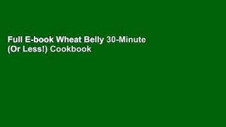 Full E-book Wheat Belly 30-Minute (Or Less!) Cookbook by Davis