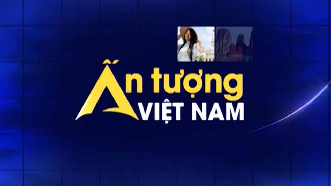 Ấn tượng Việt Nam -15/02/2020