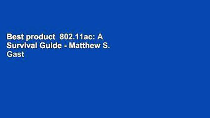 Best product  802.11ac: A Survival Guide - Matthew S. Gast