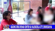 Bagong drug rehab center sa Valenzuela City, binuksan na