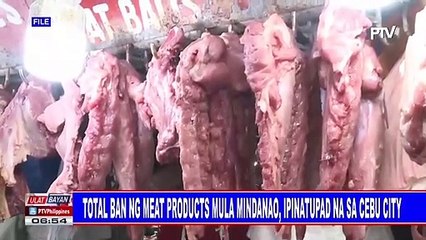 Total ban ng meat products mula Mindanao, ipinatupad na sa Cebu City