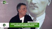 Ahmet Nur Çebi ile Beşiktaş taraftarı arasında güldüren diyalog