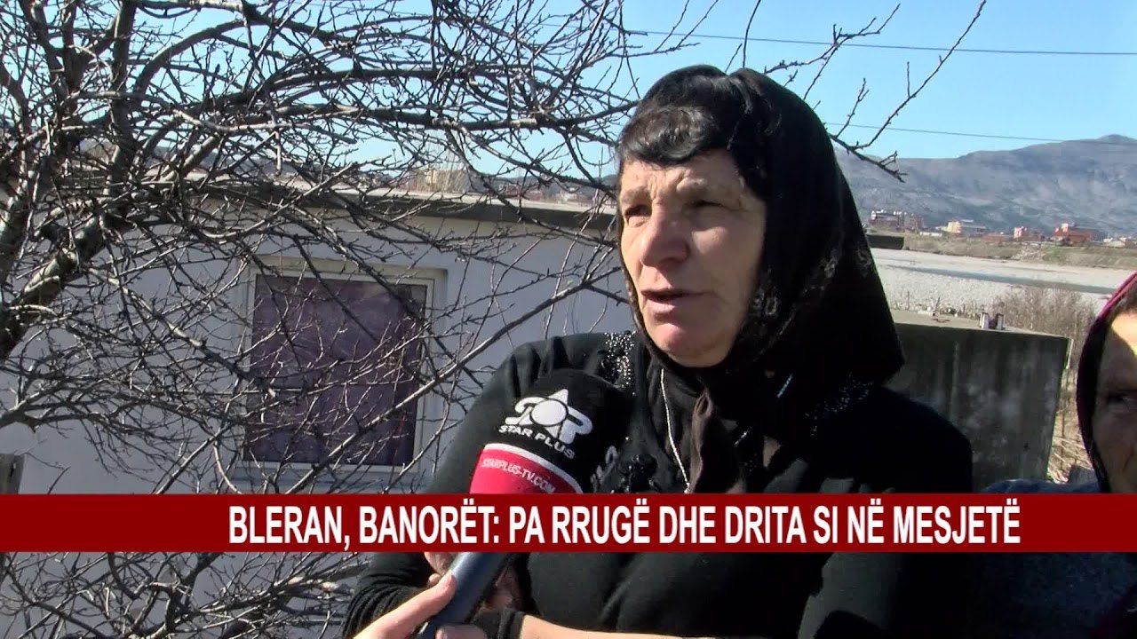 BLERAN, BANORËT: PA RRUGË DHE DRITA SI NË MESJETË
