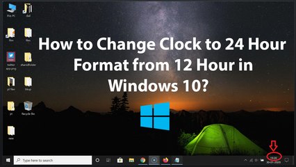 How to Change Clock to 24 Hour Format from 12 Hour in Windows 10?