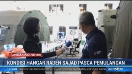 Kondisi Hangar Raden Sajad Pasca Pemulangan WNI