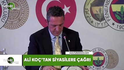 Ali Koç'tan siyasilere çağrı