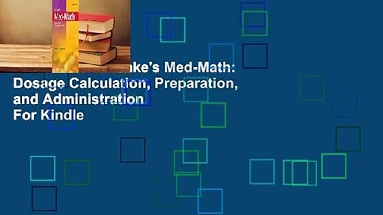 Full version  Henke's Med-Math: Dosage Calculation, Preparation, and Administration  For Kindle