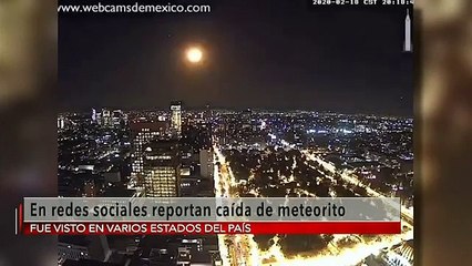 Meteorito captado en México seguramente se destruyó en el aire: PC