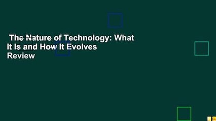 The Nature of Technology: What It Is and How It Evolves  Review