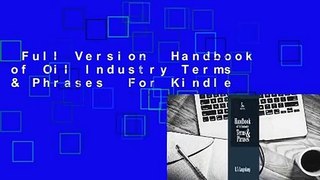 Full Version  Handbook of Oil Industry Terms & Phrases  For Kindle