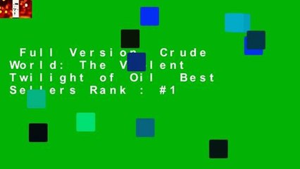 Full Version  Crude World: The Violent Twilight of Oil  Best Sellers Rank : #1