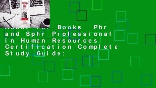 About For Books  Phr and Sphr Professional in Human Resources Certification Complete Study Guide: