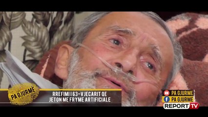 'I lutem zotit të më marrë', 63-vjeçari jeton 24 orë me oksigjen: Më çoni në azil