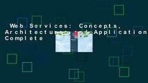 Web Services: Concepts, Architectures and Applications Complete