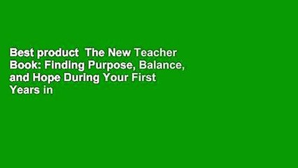 Best product  The New Teacher Book: Finding Purpose, Balance, and Hope During Your First Years in