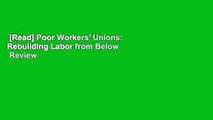 [Read] Poor Workers' Unions: Rebuilding Labor from Below  Review