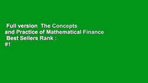 Full version  The Concepts and Practice of Mathematical Finance  Best Sellers Rank : #1