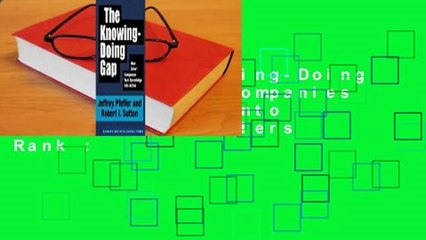 [Read] The Knowing-Doing Gap: How Smart Companies Turn Knowledge into Action  Best Sellers Rank :