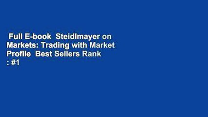 Full E-book  Steidlmayer on Markets: Trading with Market Profile  Best Sellers Rank : #1