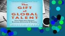 [Read] The Gift of Global Talent: How Migration Shapes Business, Economy   Society  Review