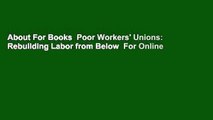 About For Books  Poor Workers' Unions: Rebuilding Labor from Below  For Online