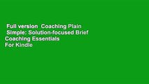 Full version  Coaching Plain  Simple: Solution-focused Brief Coaching Essentials  For Kindle