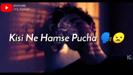 Hamne Bhi Kah Diya WhatsApp Status||it's_Tushar