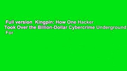 Full version  Kingpin: How One Hacker Took Over the Billion-Dollar Cybercrime Underground  For