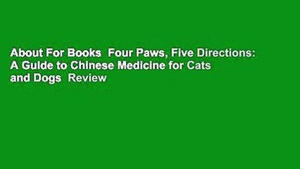 About For Books  Four Paws, Five Directions: A Guide to Chinese Medicine for Cats and Dogs  Review