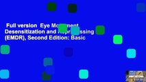 Full version  Eye Movement Desensitization and Reprocessing (EMDR), Second Edition: Basic