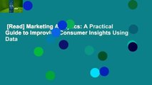 [Read] Marketing Analytics: A Practical Guide to Improving Consumer Insights Using Data