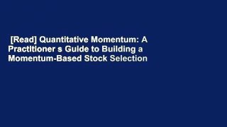 [Read] Quantitative Momentum: A Practitioner s Guide to Building a Momentum-Based Stock Selection