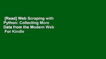 [Read] Web Scraping with Python: Collecting More Data from the Modern Web  For Kindle