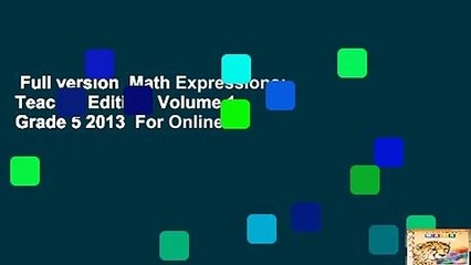 Full version  Math Expressions: Teacher Edition, Volume 1 Grade 5 2013  For Online