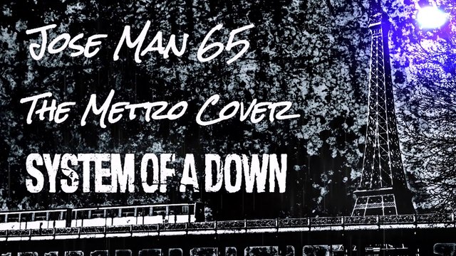 The Metro - System of a Down (Vocal/Guitar Cover | Jose Man 65) (audio)
