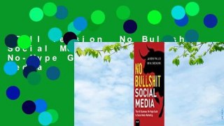 Full version  No Bullshit Social Media: The All-Business, No-Hype Guide to Social Media