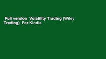 Full version  Volatility Trading (Wiley Trading)  For Kindle