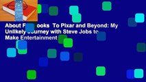 About For Books  To Pixar and Beyond: My Unlikely Journey with Steve Jobs to Make Entertainment