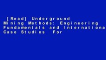 [Read] Underground Mining Methods: Engineering Fundamentals and International Case Studies  For