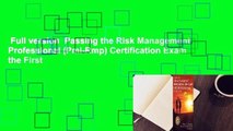 Full version  Passing the Risk Management Professional (Pmi-Rmp) Certification Exam the First